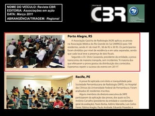 NOME DO VEÍCULO: Revista CBR
EDITORIA: Associações em ação
DATA: Março 2011
ABRANGÊNCIA/TIRAGEM: Regional
 