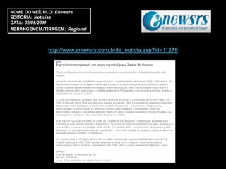NOME DO VEÍCULO: Enewsrs
EDITORIA: Notícias
DATA: 02/05/2011
ABRANGÊNCIA/TIRAGEM: Regional



              http://www.enewsrs.com.br/le_noticia.asp?id=11279
 