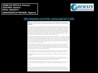 NOME DO VEÍCULO: Enewsrs
EDITORIA: Notícias
DATA: 05/05/2011
ABRANGÊNCIA/TIRAGEM: Regional


                  http://enewsrs.com.br/le_noticia.asp?id=11335
 