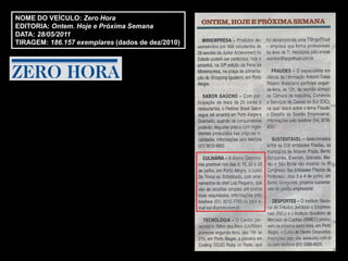 NOME DO VEÍCULO: Zero Hora
EDITORIA: Ontem. Hoje e Próxima Semana
DATA: 28/05/2011
TIRAGEM: 186.157 exemplares (dados de dez/2010)
 
