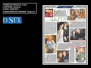 NOME DO VEÍCULO: O Sul
EDITORIA: Notícias
DATA: 02/05/2011
ABRANGÊNCIA/TIRAGEM: Regional
 