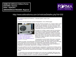 NOME DO VEÍCULO: Editora Forma
EDITORIA: Notícias
DATA: 19/04/2011
ABRANGÊNCIA/TIRAGEM: Regional


           http://www.editoraforma.com.br/noticiasDetalhe.php?id=332
 