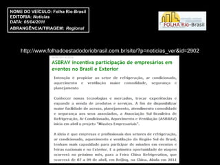NOME DO VEÍCULO: Folha Rio-Brasil
EDITORIA: Notícias
DATA: 05/04/2011
ABRANGÊNCIA/TIRAGEM: Regional




    http://www.folhadoestadodoriobrasil.com.br/site/?p=noticias_ver&id=2902
 