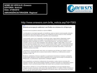 http://www.enewsrs.com.br/le_noticia.asp?id=7583 NOME DO VEÍCULO:  Enewsrs EDITORIA:  Notícias Data:  27/08/2010 ABRANGÊNCIA/TIRAGEM:   Regional  