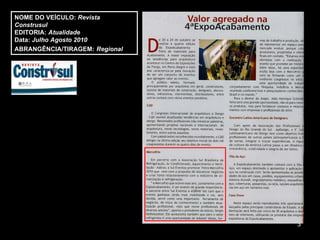 NOME DO VEÍCULO:  Revista Construsul EDITORIA:  Atualidade Data:  Julho Agosto 2010 ABRANGÊNCIA/TIRAGEM:   Regional  