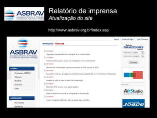 Relatório de imprensa Atualização do site http://www.asbrav.org.br/index.asp 