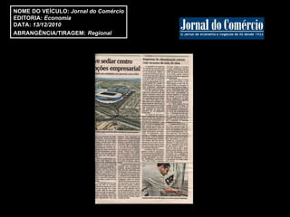 NOME DO VEÍCULO:  Jornal do Comércio EDITORIA:  Economia DATA:  13/12/2010  ABRANGÊNCIA/TIRAGEM:   Regional  