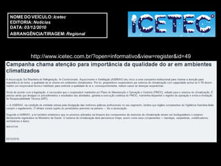 NOME DO VEÍCULO: Icetec
EDITORIA: Notícias
DATA: 03/12/2010
ABRANGÊNCIA/TIRAGEM: Regional




        http://www.icetec.com.br/?open=informativo&view=register&id=49
 