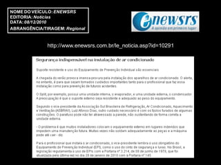 NOME DO VEÍCULO: ENEWSRS
EDITORIA: Notícias
DATA: 08/12/2010
ABRANGÊNCIA/TIRAGEM: Regional


              http://www.enewsrs.com.br/le_noticia.asp?id=10291
 