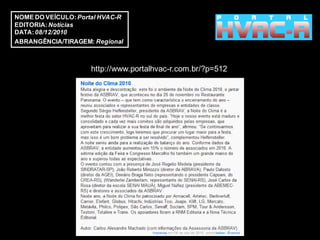 NOME DO VEÍCULO: Portal HVAC-R
EDITORIA: Notícias
DATA: 08/12/2010
ABRANGÊNCIA/TIRAGEM: Regional



                     http://www.portalhvac-r.com.br/?p=512
 