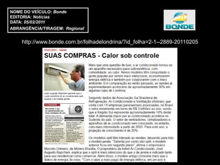 NOME DO VEÍCULO: Bonde
EDITORIA: Notícias
DATA: 05/02/2011
ABRANGÊNCIA/TIRAGEM: Regional


    http://www.bonde.com.br/folhadelondrina/?id_folha=2-1--2889-20110205
 