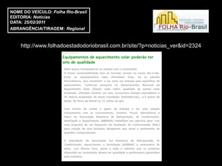 NOME DO VEÍCULO: Folha Rio-Brasil
EDITORIA: Notícias
DATA: 25/02/2011
ABRANGÊNCIA/TIRAGEM: Regional



    http://www.folhadoestadodoriobrasil.com.br/site/?p=noticias_ver&id=2324
 