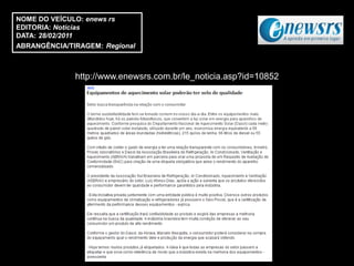 NOME DO VEÍCULO: enews rs
EDITORIA: Notícias
DATA: 28/02/2011
ABRANGÊNCIA/TIRAGEM: Regional



              http://www.enewsrs.com.br/le_noticia.asp?id=10852
 