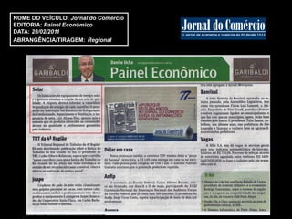 NOME DO VEÍCULO: Jornal do Comércio
EDITORIA: Painel Econômico
DATA: 28/02/2011
ABRANGÊNCIA/TIRAGEM: Regional
 