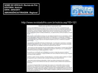 NOME DO VEÍCULO: Revista do Frio
EDITORIA: Notícias
DATA: 28/02/2011
ABRANGÊNCIA/TIRAGEM: Regional




                http://www.revistadofrio.com.br/noticia.asp?ID=121
 