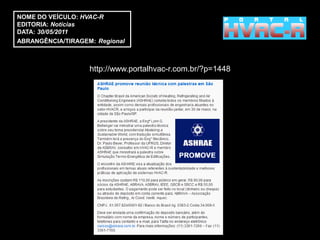 NOME DO VEÍCULO: HVAC-R
EDITORIA: Notícias
DATA: 30/05/2011
ABRANGÊNCIA/TIRAGEM: Regional



                   http://www.portalhvac-r.com.br/?p=1448
 