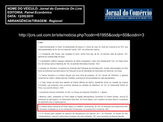 NOME DO VEÍCULO: Jornal do Comércio On Line
EDITORIA: Painel Econômico
DATA: 12/05/2011
ABRANGÊNCIA/TIRAGEM: Regional



      http://jcrs.uol.com.br/site/noticia.php?codn=61955&codp=50&codni=3
 