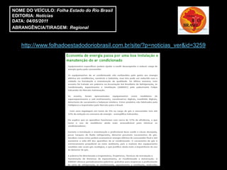 NOME DO VEÍCULO: Folha Estado do Rio Brasil
EDITORIA: Notícias
DATA: 04/05/2011
ABRANGÊNCIA/TIRAGEM: Regional



   http://www.folhadoestadodoriobrasil.com.br/site/?p=noticias_ver&id=3259
 