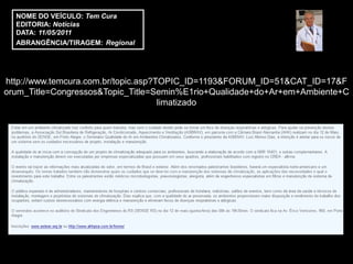 NOME DO VEÍCULO: Tem Cura
  EDITORIA: Notícias
  DATA: 11/05/2011
  ABRANGÊNCIA/TIRAGEM: Regional




http://www.temcura.com.br/topic.asp?TOPIC_ID=1193&FORUM_ID=51&CAT_ID=17&F
orum_Title=Congressos&Topic_Title=Semin%E1rio+Qualidade+do+Ar+em+Ambiente+C
                                     limatizado
 