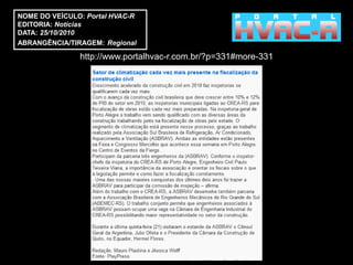 NOME DO VEÍCULO: Portal HVAC-R
EDITORIA: Notícias
DATA: 25/10/2010
ABRANGÊNCIA/TIRAGEM: Regional

               http://www.portalhvac-r.com.br/?p=331#more-331
 
