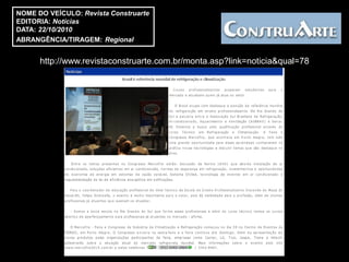 NOME DO VEÍCULO: Revista Construarte
EDITORIA: Notícias
DATA: 22/10/2010
ABRANGÊNCIA/TIRAGEM: Regional


      http://www.revistaconstruarte.com.br/monta.asp?link=noticia&qual=78
 