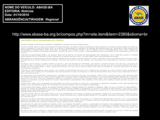 NOME DO VEÍCULO: ABASE-BA
EDITORIA: Notícias
Data: 01/10/2010
ABRANGÊNCIA/TIRAGEM: Regional



    http://www.abase-ba.org.br/compos.php?m=site.item&item=2380&idioma=br
 