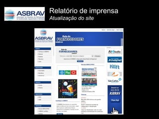 Relatório de imprensa
Atualização do site
 