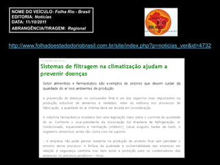 NOME DO VEÍCULO: Folha Rio - Brasil
 EDITORIA: Notícias
 DATA: 11/10/2011
 ABRANGÊNCIA/TIRAGEM: Regional



http://www.folhadoestadodoriobrasil.com.br/site/index.php?p=noticias_ver&id=4732
 