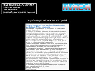 NOME DO VEÍCULO: Portal HVAC-R
EDITORIA: Notícias
Data: 13/09/2010
ABRANGÊNCIA/TIRAGEM: Regional



                       http://www.portalhvac-r.com.br/?p=64
 