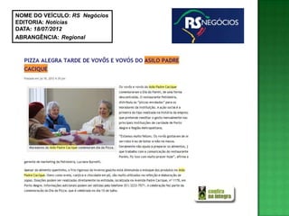 NOME DO VEÍCULO: RS Negócios
EDITORIA: Notícias
DATA: 18/07/2012
ABRANGÊNCIA: Regional
 