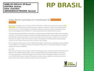 NOME DO VEÍCULO: RP Brasil
EDITORIA: Notícias
DATA: 27/07/2012
ABRANGÊNCIA/TIRAGEM: Nacional
 