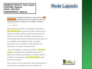 NOME DO VEÍCULO: Rede Lajeado
EDITORIA: Regional
DATA: 26/07/2012
ABRANGÊNCIA: Regional
 