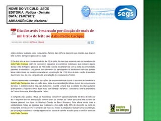 NOME DO VEÍCULO: SEGS
EDITORIA: Notícia - Demais
DATA: 29/07/2012
ABRANGÊNCIA: Nacional
 