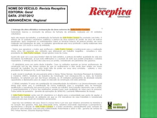 NOME DO VEÍCULO: Revista Receptiva
EDITORIA: Geral
DATA: 27/07/2012
ABRANGÊNCIA: Regional
 