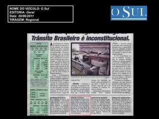 NOME DO VEÍCULO: O Sul EDITORIA:  Geral Data:  20/06/2011 TIRAGEM: Regional 