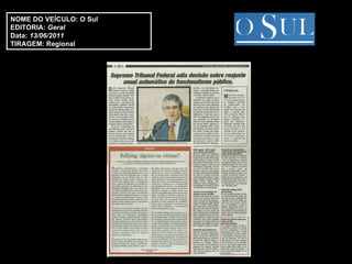 NOME DO VEÍCULO: O Sul EDITORIA:  Geral Data:  13/06/2011 TIRAGEM: Regional 