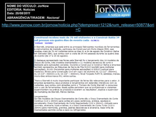 NOME DO VEÍCULO: JorNow
  EDITORIA: Notícias
  Data: 20/08/2011
  ABRANGÊNCIA/TIRAGEM: Nacional

http://www.jornow.com.br/jornow/noticia.php?idempresa=1212&num_release=50877&ori
                                          =C
 