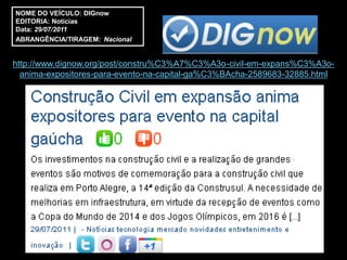 NOME DO VEÍCULO: DIGnow
EDITORIA: Notícias
Data: 29/07/2011
ABRANGÊNCIA/TIRAGEM: Nacional


http://www.dignow.org/post/constru%C3%A7%C3%A3o-civil-em-expans%C3%A3o-
  anima-expositores-para-evento-na-capital-ga%C3%BAcha-2589683-32885.html
 
