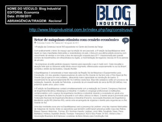 NOME DO VEÍCULO: Blog Industrial
EDITORIA: Economia
Data: 01/08/2011
ABRANGÊNCIA/TIRAGEM: Nacional

            http://www.blogindustrial.com.br/index.php/tag/construsul/
 