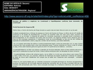NOME DO VEÍCULO: Seconci
EDITORIA: Notícias
Data: 08/08/2011
ABRANGÊNCIA/TIRAGEM: Regional


http://www.seconci-df.org.br/site/html/index.php?pp=noticiaLer&tt_codNoticia=456
 