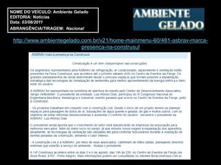 NOME DO VEÍCULO: Ambiente Gelado
EDITORIA: Notícias
Data: 03/08/2011
ABRANGÊNCIA/TIRAGEM: Nacional

 http://www.ambientegelado.com.br/v21/home-mainmenu-60/481-asbrav-marca-
                           presenca-na-construsul
 