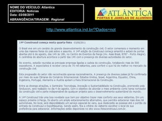 NOME DO VEÍCULO: Atlantica
EDITORIA: Notícias
Data: 03/08/2011
ABRANGÊNCIA/TIRAGEM: Regional


                   http://www.atlantica.ind.br/?Dados=not
 