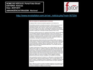 NOME DO VEÍCULO: Portal Fator Brasil
EDITORIA: Noticias
Data: 30/07/2011
ABRANGÊNCIA/TIRAGEM: Nacional

          http://www.revistafator.com.br/ver_noticia.php?not=167204
 