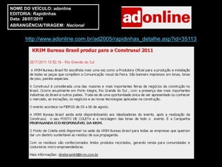 NOME DO VEÍCULO: adonline
EDITORIA: Rapidinhas
Data: 28/07/2011
ABRANGÊNCIA/TIRAGEM: Nacional


     http://www.adonline.com.br/ad2005/rapidinhas_detalhe.asp?id=35113
 