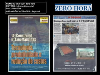 NOME DO VEÍCULO: Zero Hora
EDITORIA: Informe Comercial
Data: 03/08/2011
ABRANGÊNCIA/TIRAGEM: Regional
 