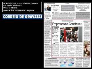 NOME DO VEÍCULO: Correio de Gravataí
EDITORIA: Economia
Data: 15/08/2011
ABRANGÊNCIA/TIRAGEM: Regional
 