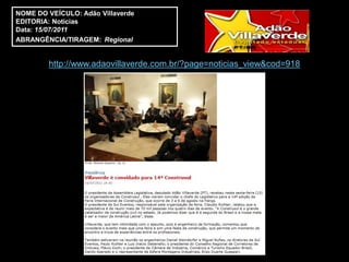 NOME DO VEÍCULO: Adão Villaverde
EDITORIA: Notícias
Data: 15/07/2011
ABRANGÊNCIA/TIRAGEM: Regional


        http://www.adaovillaverde.com.br/?page=noticias_view&cod=918
 