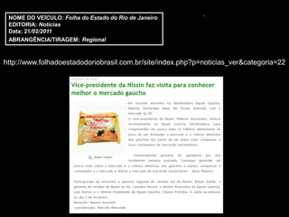 NOME DO VEÍCULO: Folha do Estado do Rio de Janeiro
 EDITORIA: Notícias
 Data: 21/02/2011
 ABRANGÊNCIA/TIRAGEM: Regional



http://www.folhadoestadodoriobrasil.com.br/site/index.php?p=noticias_ver&categoria=22
 