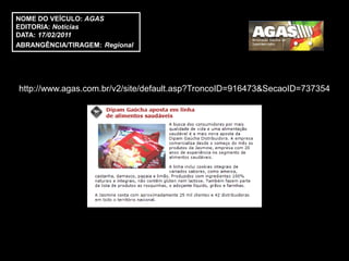 NOME DO VEÍCULO: AGAS
EDITORIA: Notícias
DATA: 17/02/2011
ABRANGÊNCIA/TIRAGEM: Regional




http://www.agas.com.br/v2/site/default.asp?TroncoID=916473&SecaoID=737354
 
