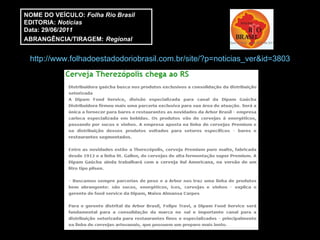 http://www.folhadoestadodoriobrasil.com.br/site/?p=noticias_ver&id=3803 NOME DO VEÍCULO:  Folha Rio Brasil EDITORIA:  Notícias Data: 29/06/ 2011 ABRANGÊNCIA/TIRAGEM:   Regional  